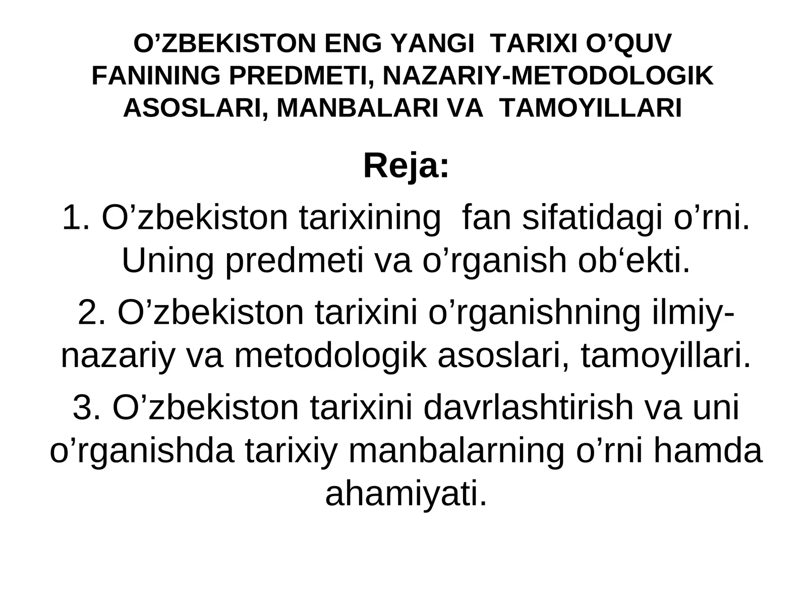 O’ZBEKISTON ENG YANGI TARIXI O’QUV FANINING PREDMETI, NAZARIY-METODOLOGIK ASOSLARI, MANBALARI VA TAMOYILLARI