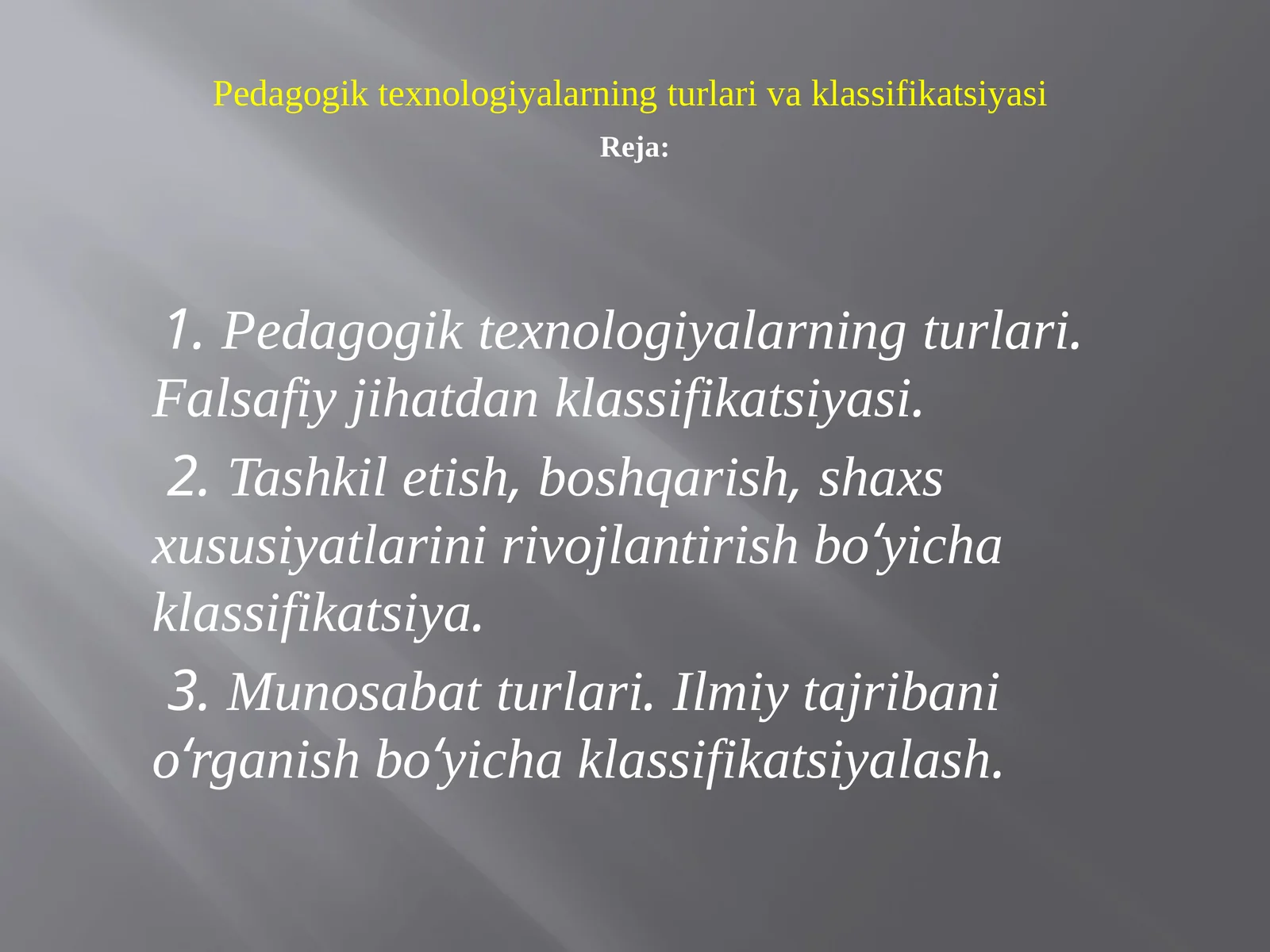 Pedagogik texnologiyalarning turlari va klassifikatsiyasi