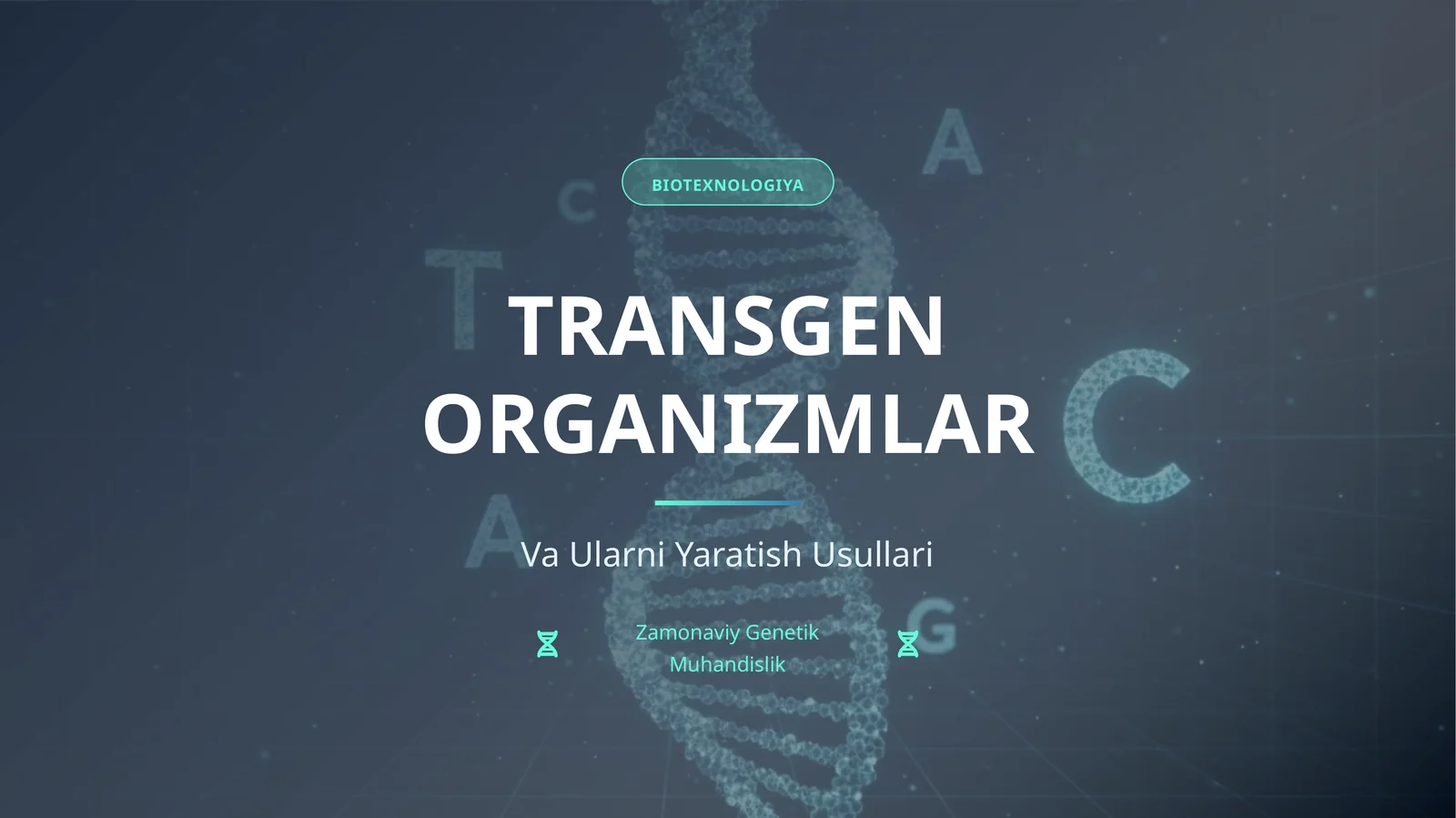 BIOTEXNOLOGIYA TRANSGEN ORGANIZMLAR Va Ularni Yaratish Usullari Zamonaviy Genetik Muhandislik