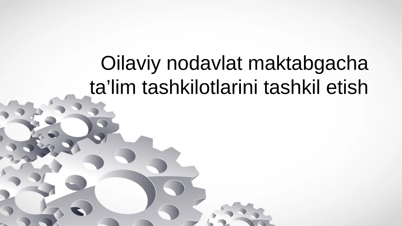 Oilaviy nodavlat maktabgacha ta’lim tashkilotlarini tashkil etish