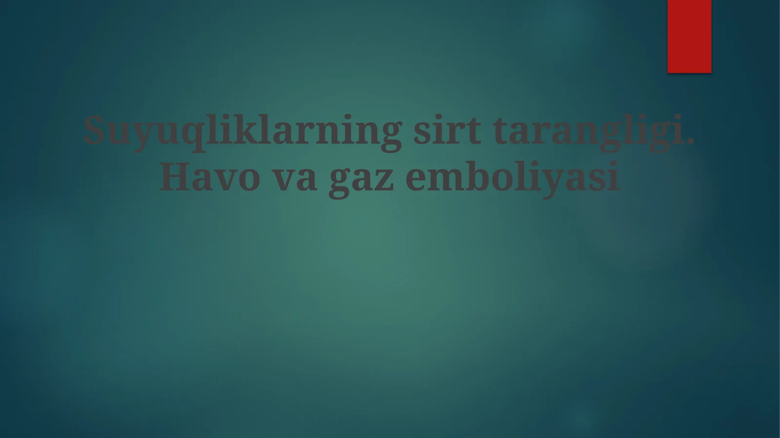 Suyuqliklarningsirttarangligi.Havovagazemboliyasi