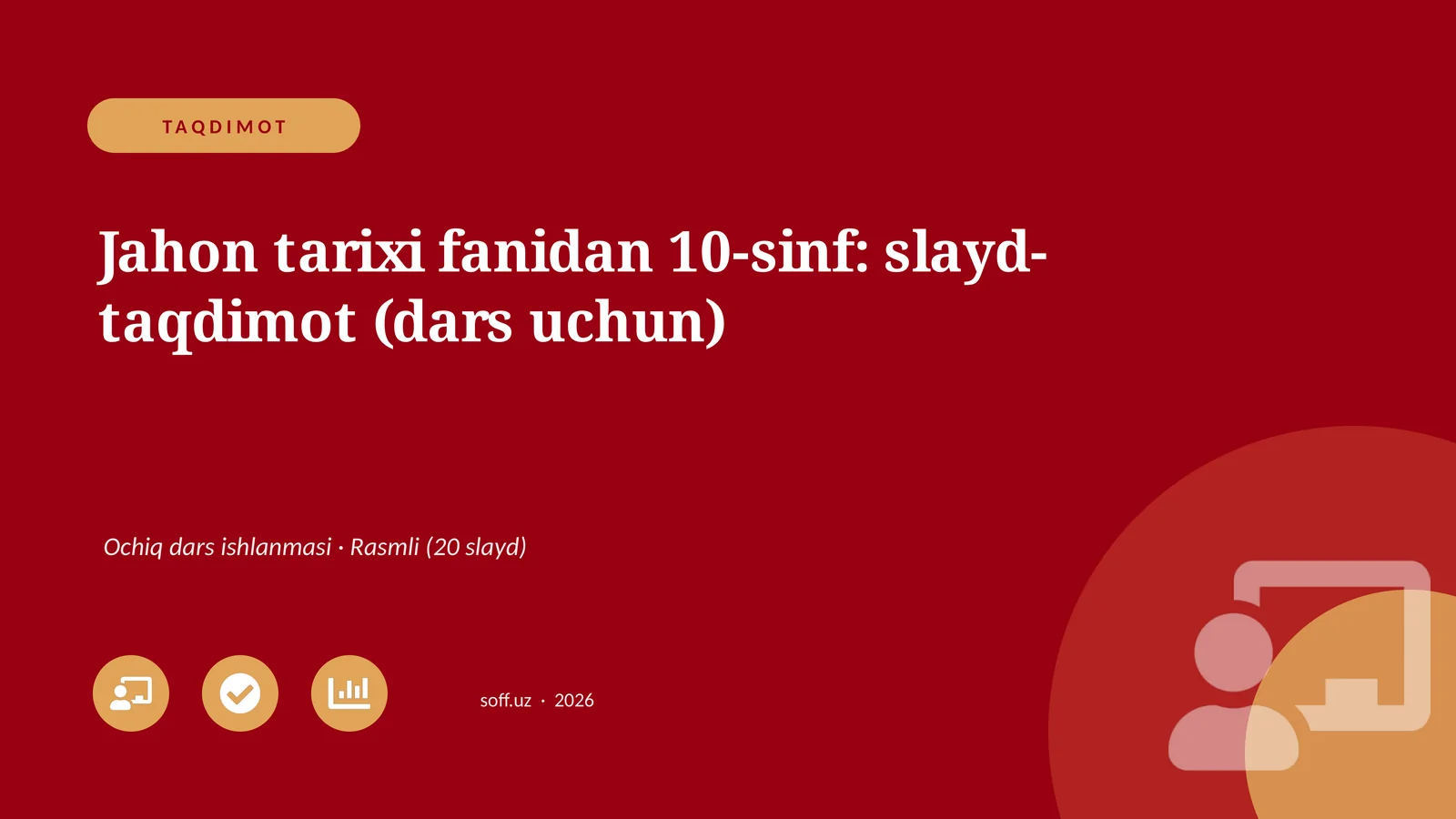 Jahon tarixi fanidan 10-sinf: slayd-taqdimot (dars uchun)