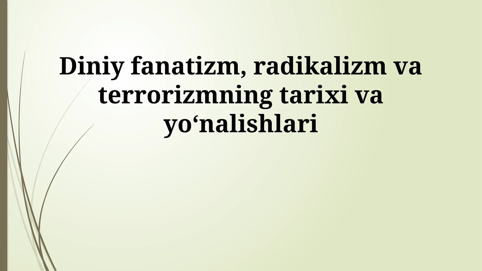 Diniy fanatizm, radikalizm va terrorizmning tarixi va yoʻnalishlari
