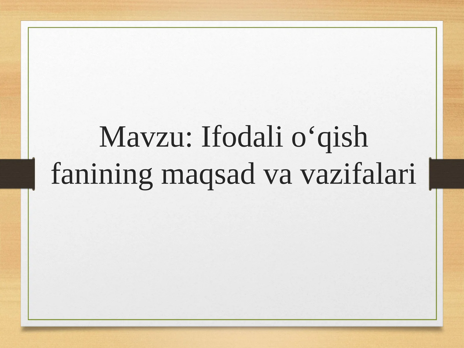 Ifodali o‘qish fanining maqsad va vazifalari