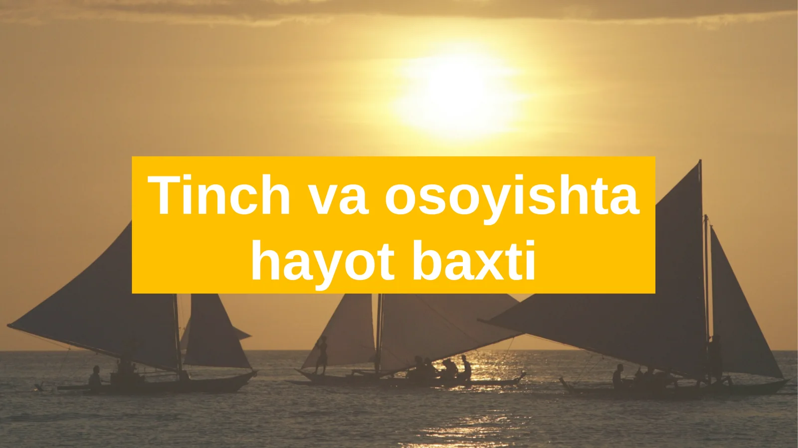 Tinch va osoyishta hayot baxti