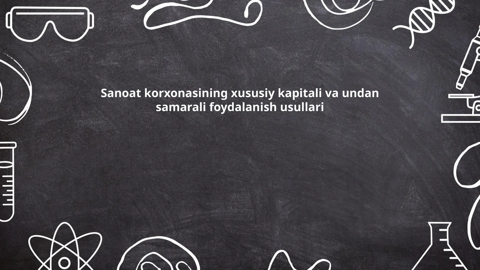 Sanoat korxonasining xususiy kapitali va undan samarali foydalanish usullari