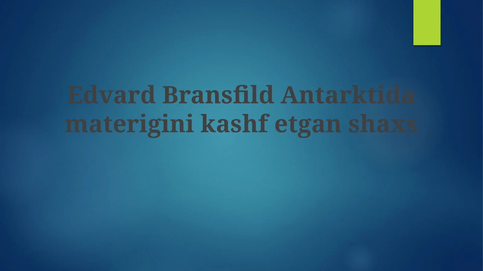 Edvard Bransfild va Antarktida savoli
