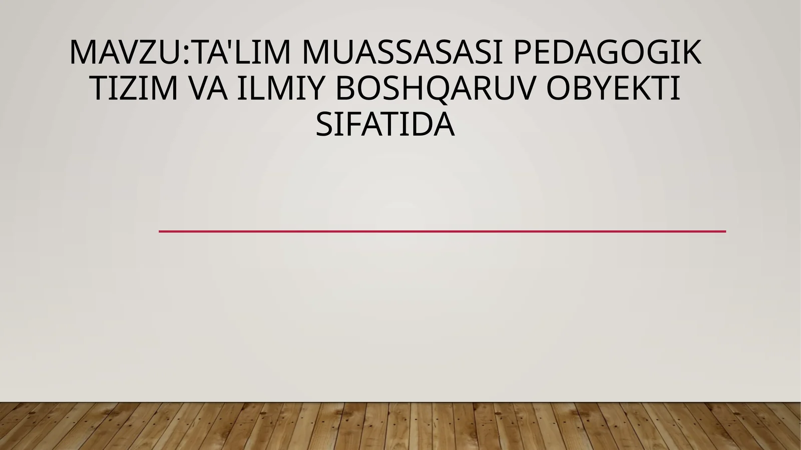 Ta'lim muassasasi pedagogik tizim va ilmiy boshqaruv obyekti sifatida