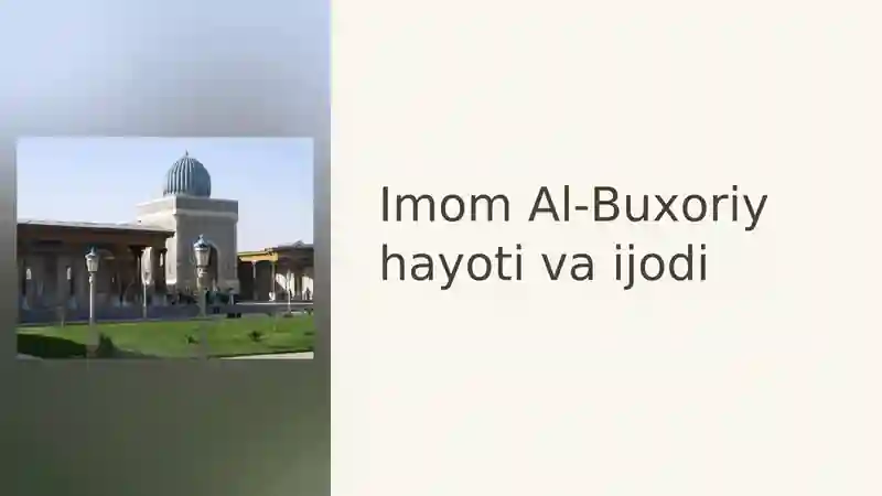 Imom Al-Buxoriy hayoti va ijodi.Ahmad Al-Farg'oniy merosi_2
