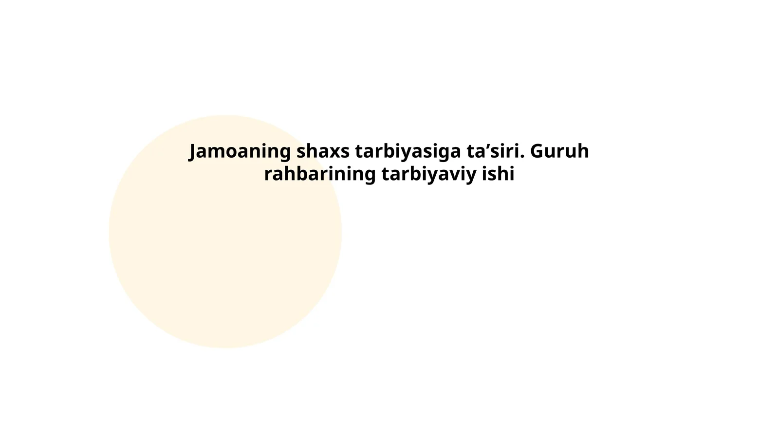 Jamoaning shaxs tarbiyasiga taʼsiri. Guruh rahbarining tarbiyaviy ishi