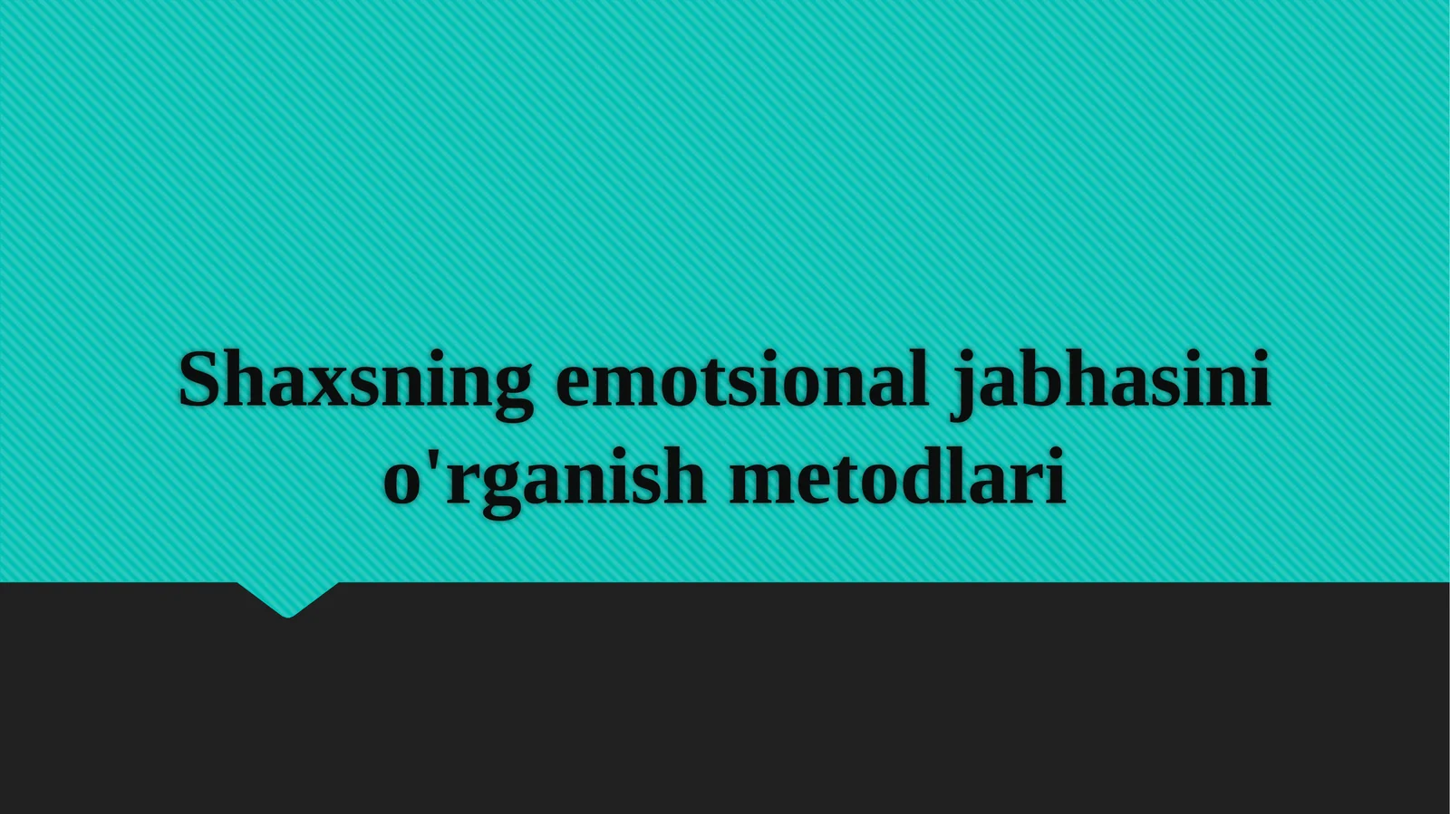 Shaxsning emotsional jabhasini o'rganish metodlari