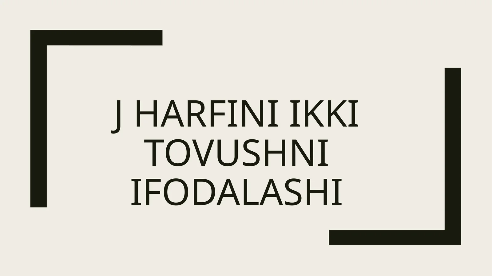 J harfini ikki tovushni ifodalashi
