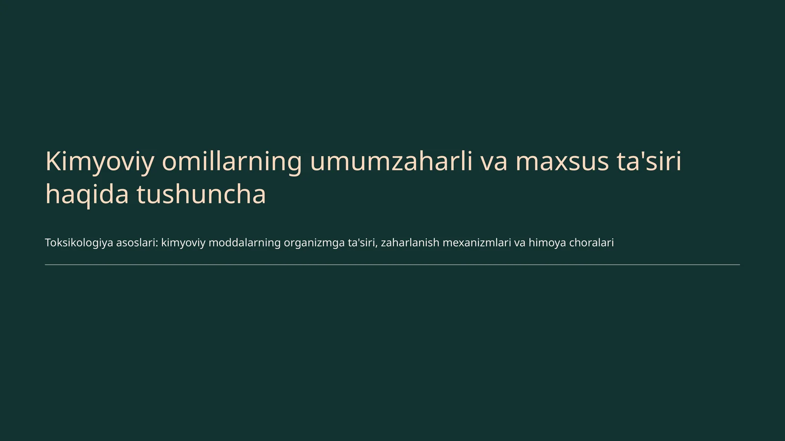 Kimyoviy omillarning umumzaharli va maxsus ta'siri haqida tushuncha
