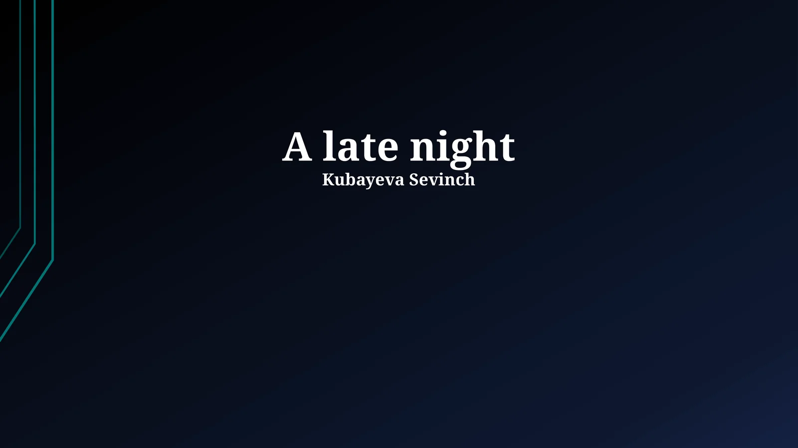 A late night