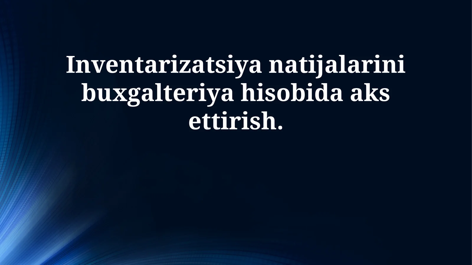 Inventarizatsiya natijalarini buxgalteriya hisobida aks ettirish