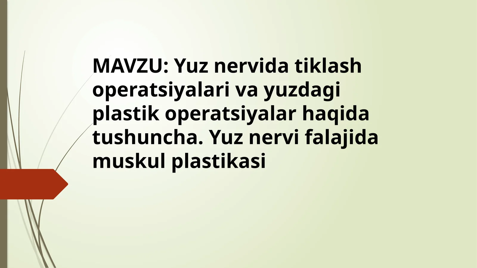Yuz nervida tiklash operatsiyalari va yuzdagi plastik operatsiyalar haqida tushuncha. Yuz nervi falajida muskul plastikasi