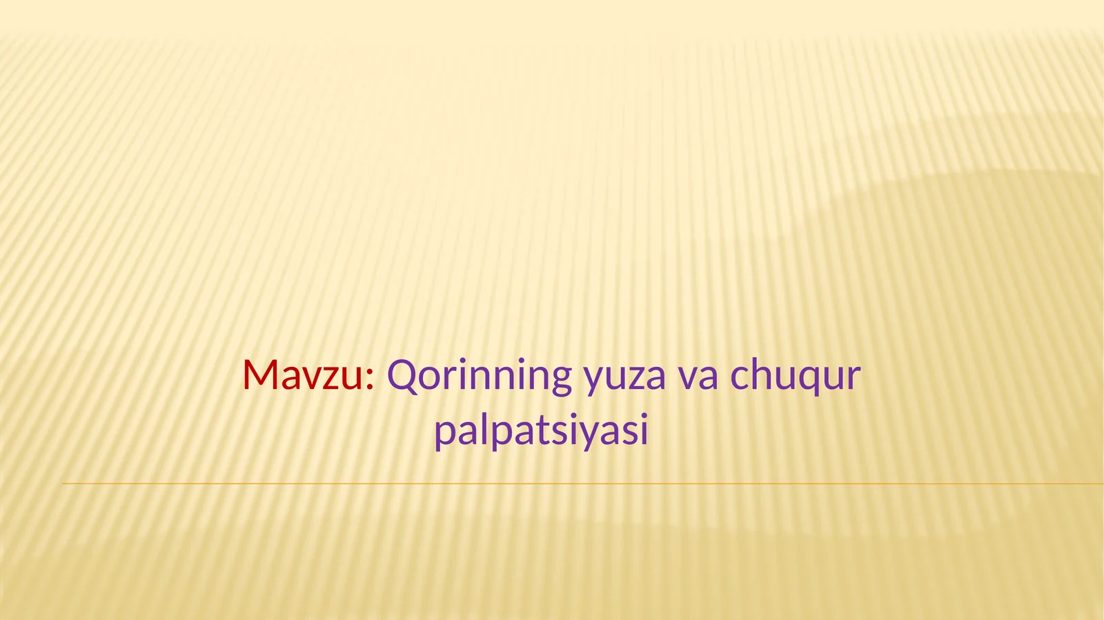 Qorinning yuza va chuqur palpatsiyasi