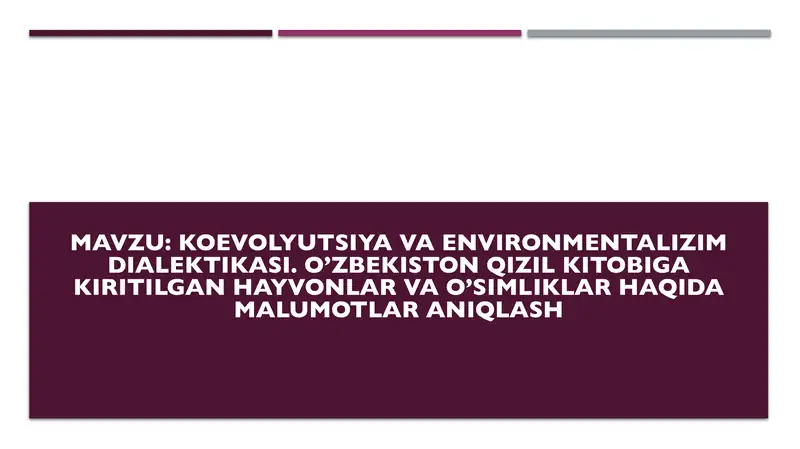 Koevolyutsiya va environmentalizim dialektikasi. O’zbekiston qizil kitobiga kiritilgan hayvonlar va