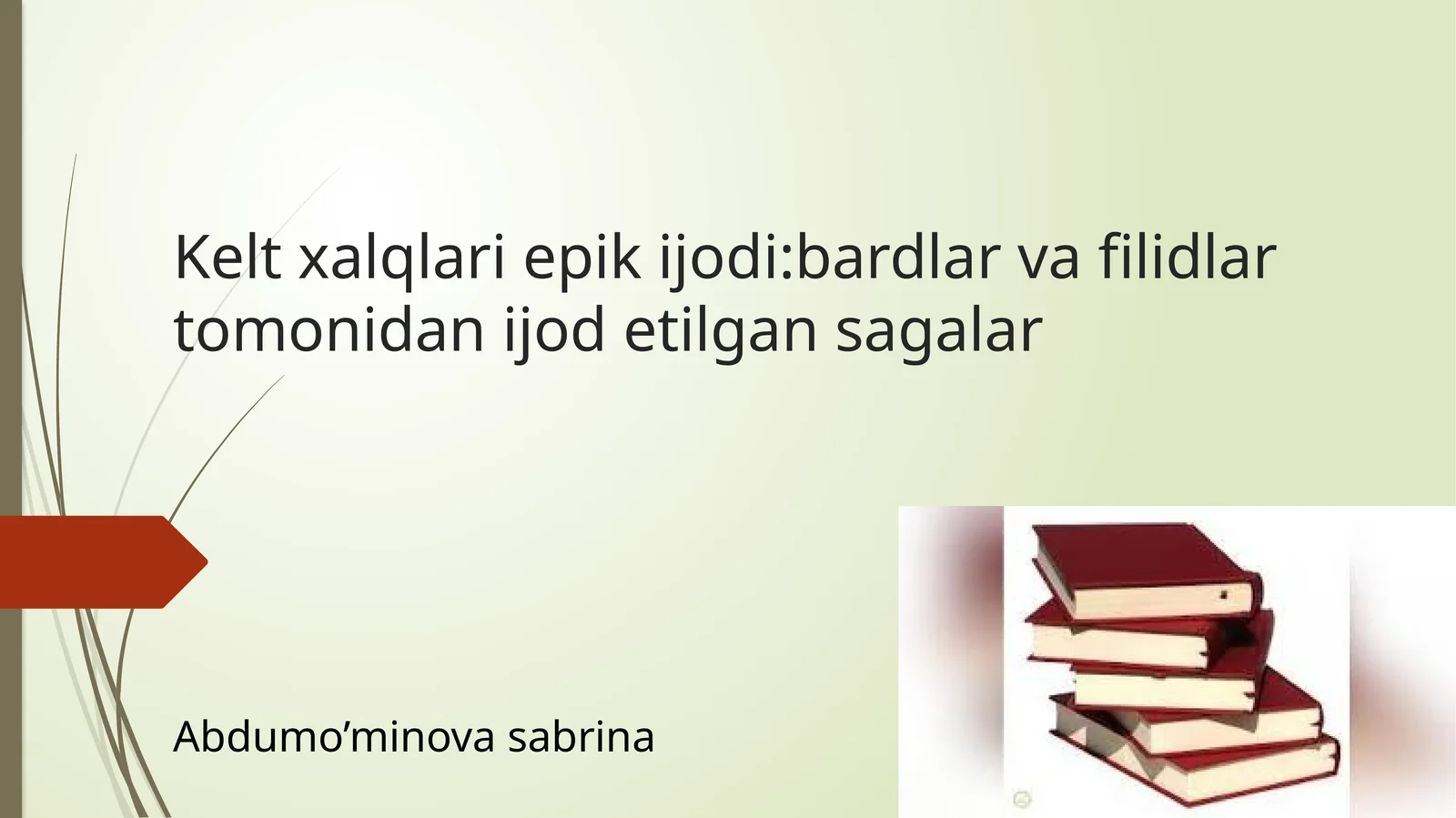 Keltxalqlariepikijodi:bardlarvafilidlartomonidanijodetilgansagalar