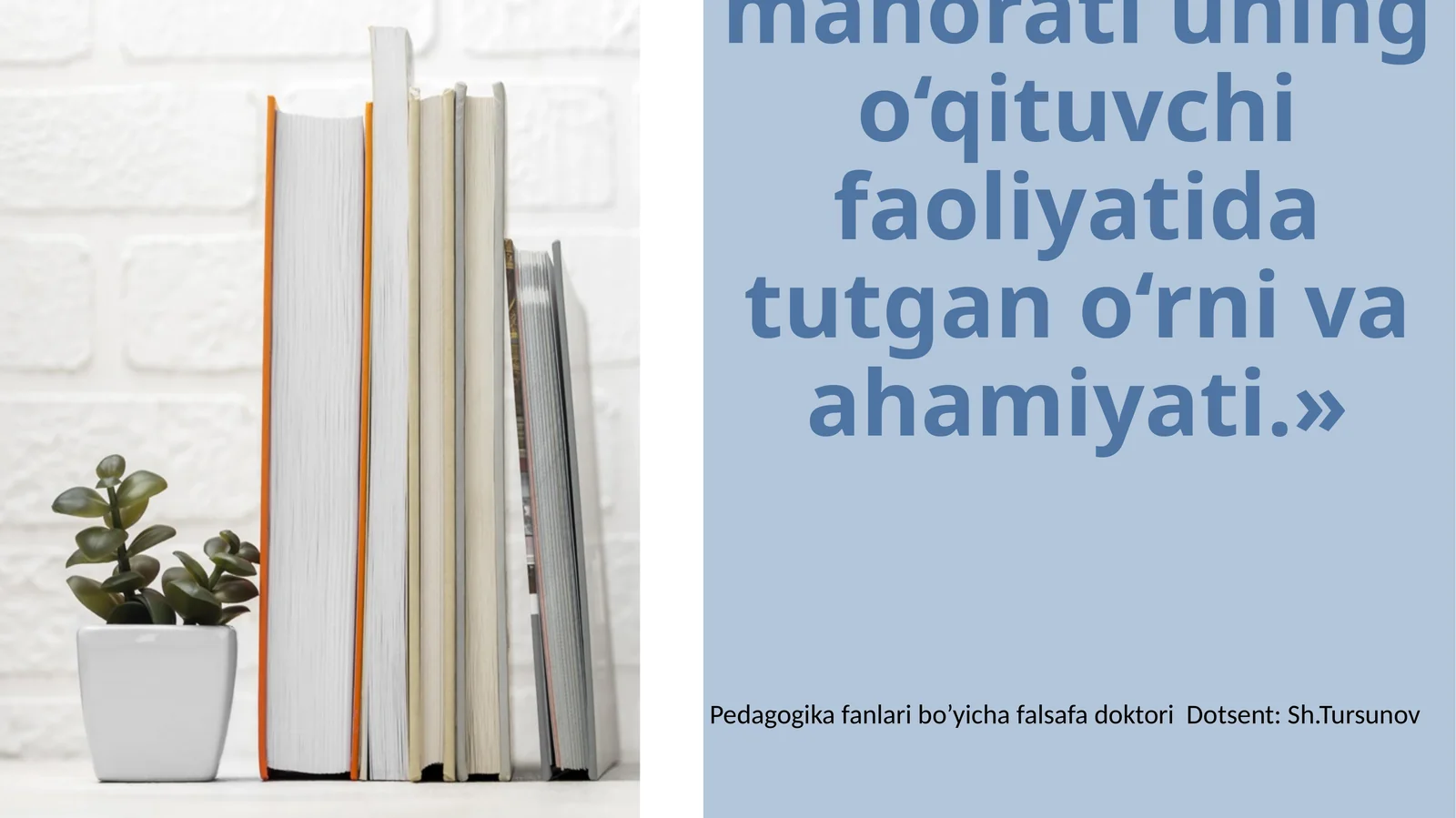 CHQBT rahbarning kasbiy pedagogik mahorati uning o‘qituvchi faoliyatida tutgan o‘rni va ahamiyati