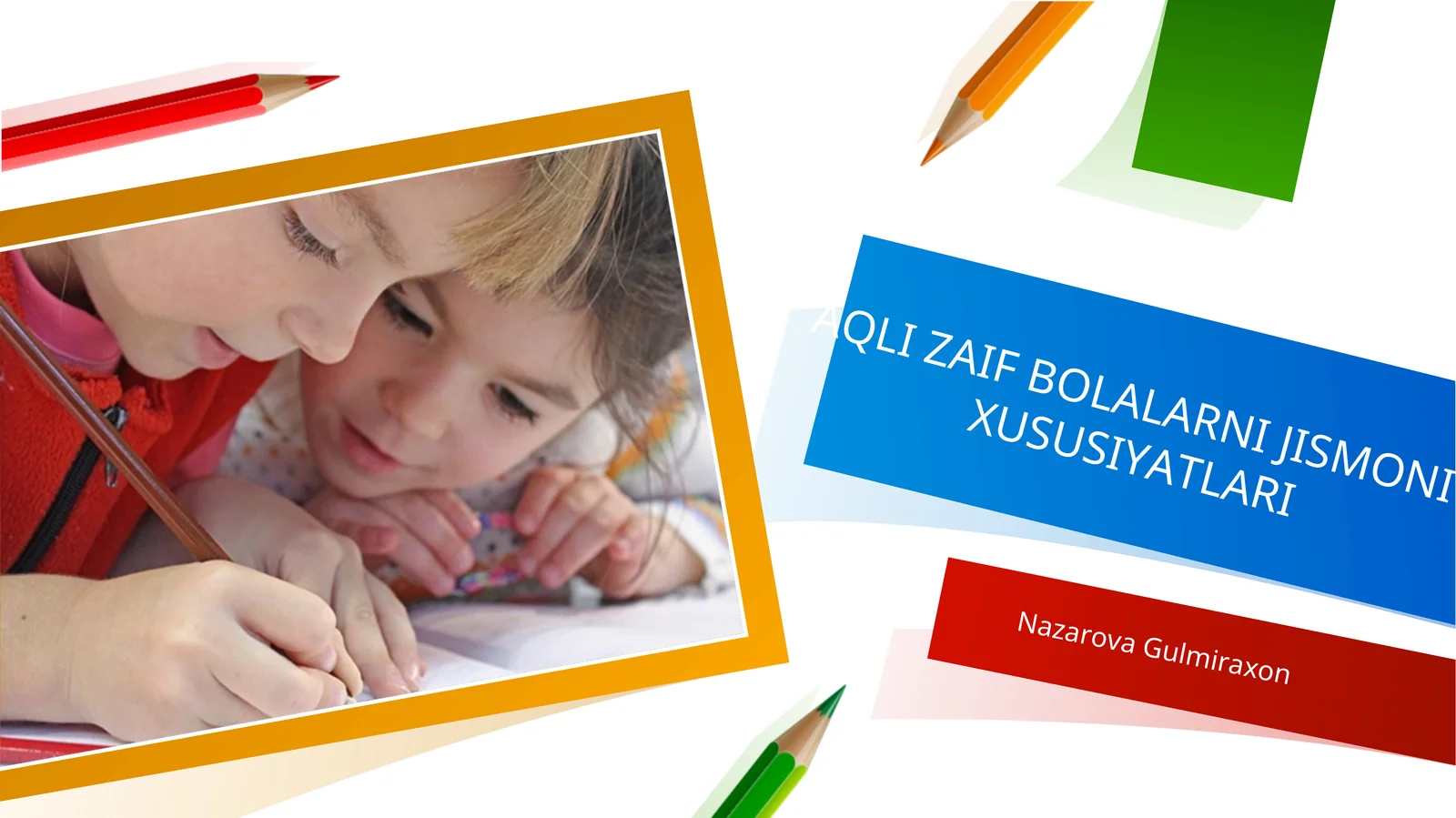 AQLI ZAIF BOLALARNI JISMONIY XUSUSIYATLARI