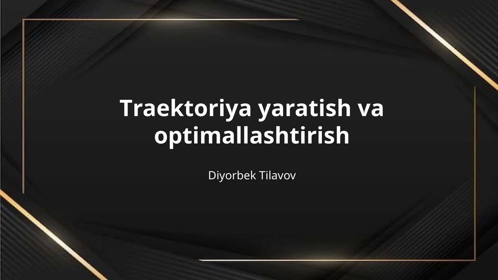 Тraektoriya yaratish va optimallashtirish