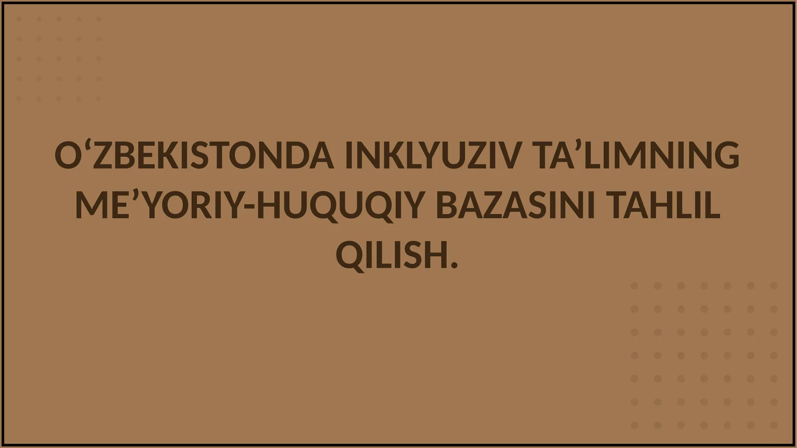 OʻZBEKISTONDA INKLYUZIV TA’LIMNING ME’YORIY-HUQUQIY BAZASINI TAHLIL QILISH