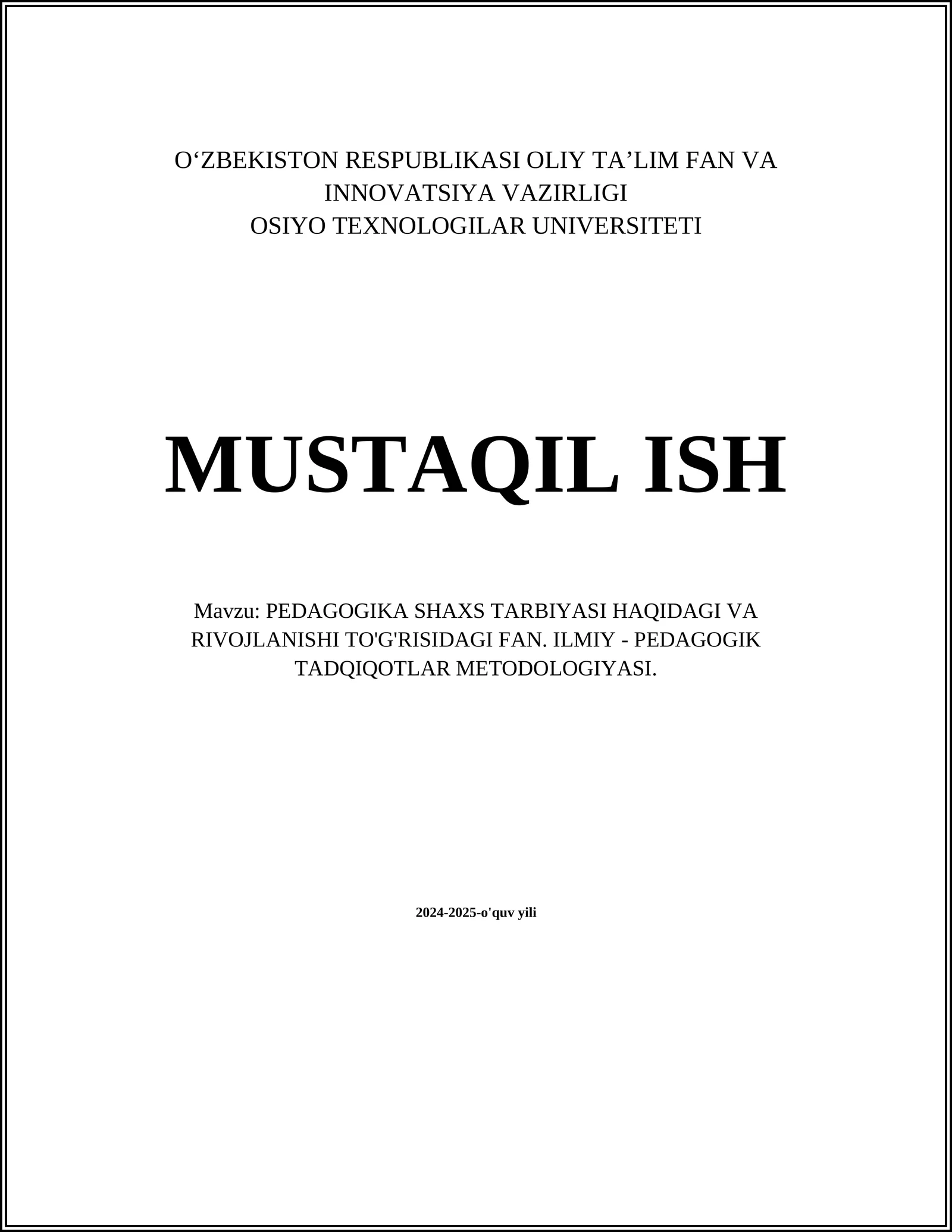 PEDAGOGIKA SHAXS TARBIYASI HAQIDAGI VA RIVOJLANISHI TO'G'RISIDAGI FAN. ILMIY - PEDAGOGIK TADQIQOTLAR METODOLOGIYASI