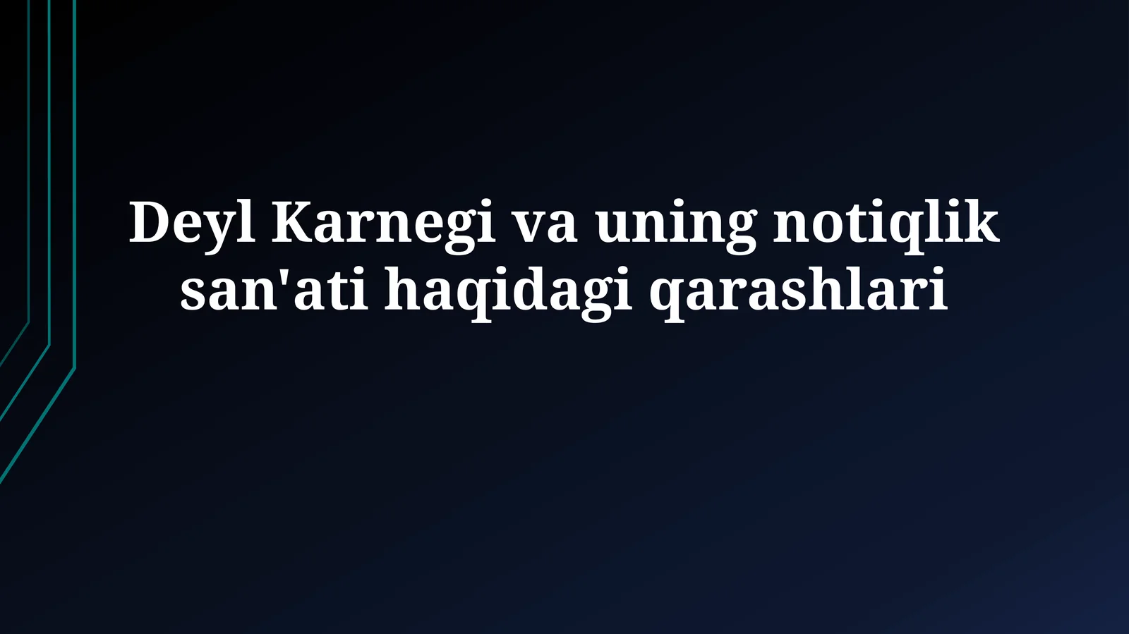 Deyl Karnegi va uning notiqlik san'ati haqidagi qarashlari
