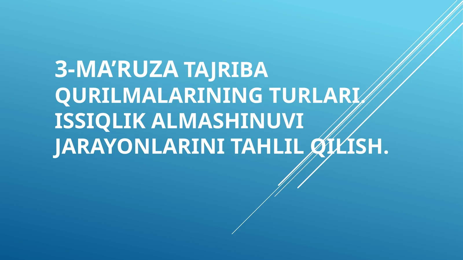 Tajribaqurilmalarining turlari.Issiqlik almashinuvi jarayonlarini tahlil qilish