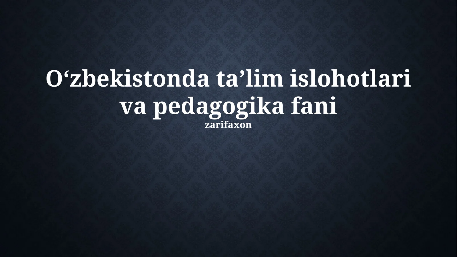 O‘zbekistonda ta’lim islohotlari va pedagogika fani