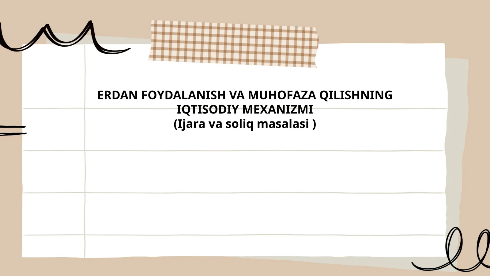 ERDAN FOYDALANISH VA MUHOFAZA QILISHNING IQTISODIY MEXANIZMI (Ijara va soliq masalasi)