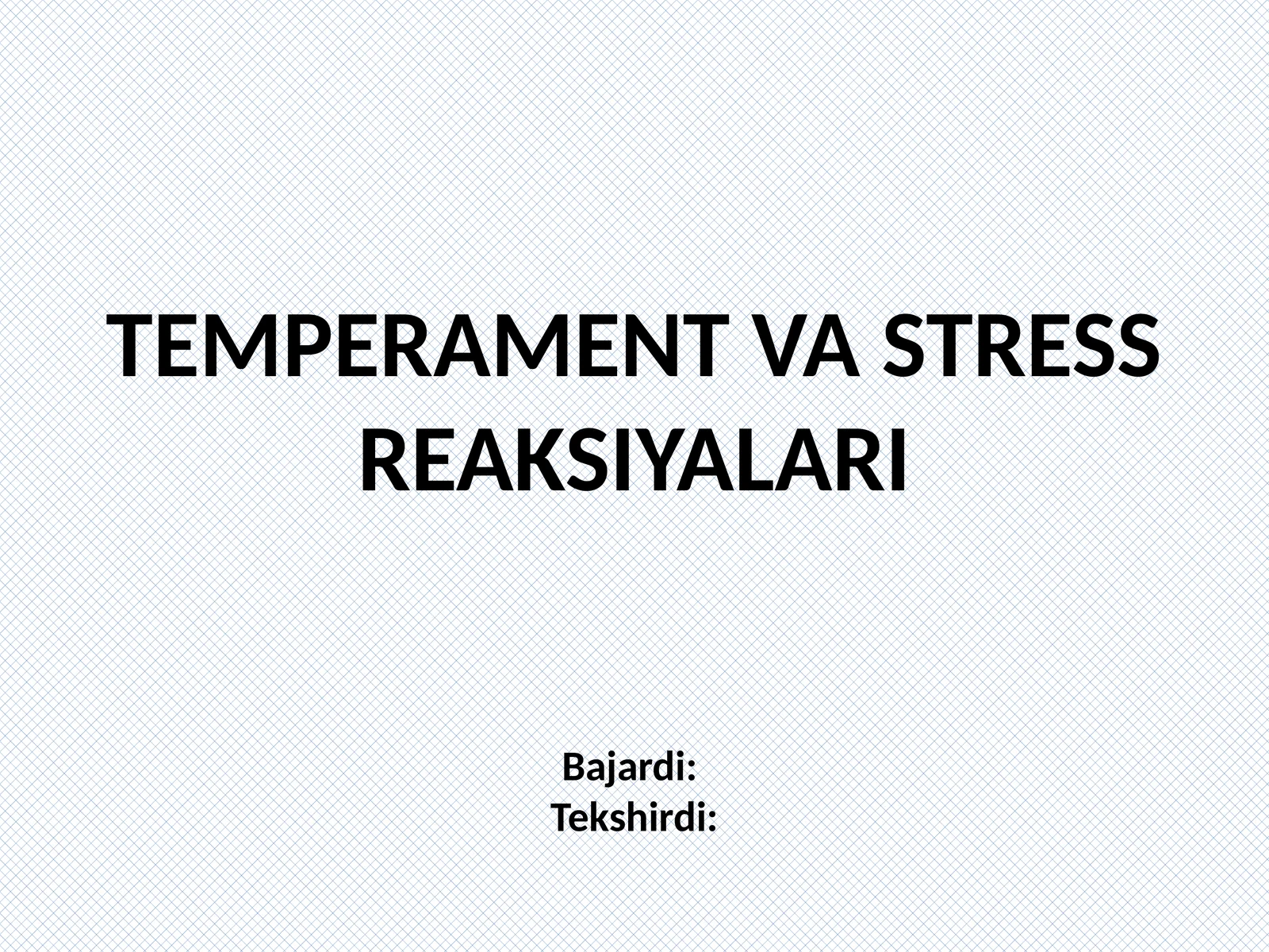 Temperament va stress reaksiyalari Prezentatsiya