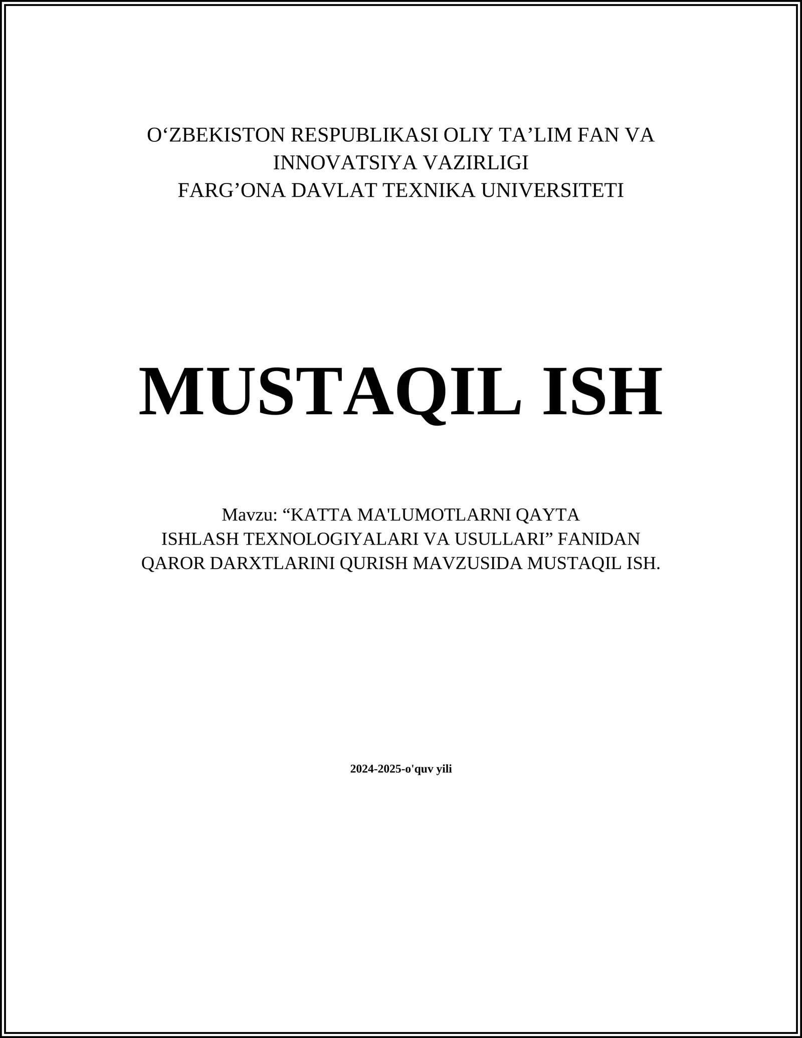 “KATTA MA'LUMOTLARNI QAYTA ISHLASH TEXNOLOGIYALARI VA USULLARI” FANIDAN QAROR DARXTLARINI QURISH MAVZUSIDA MUSTAQIL ISH