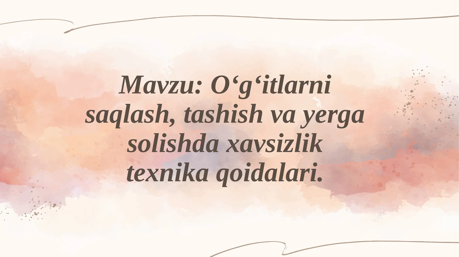 Oʻgʻitlarnisaqlash,tashishvayergasolishdaxavsizliktexnikaqoidalari
