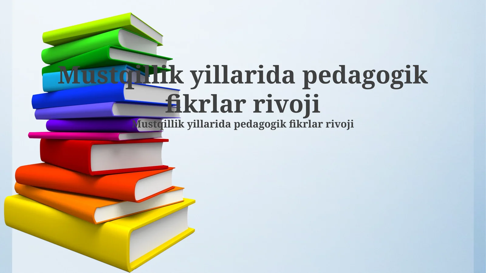Mustqillik yillarida pedagogik fikrlar rivoji