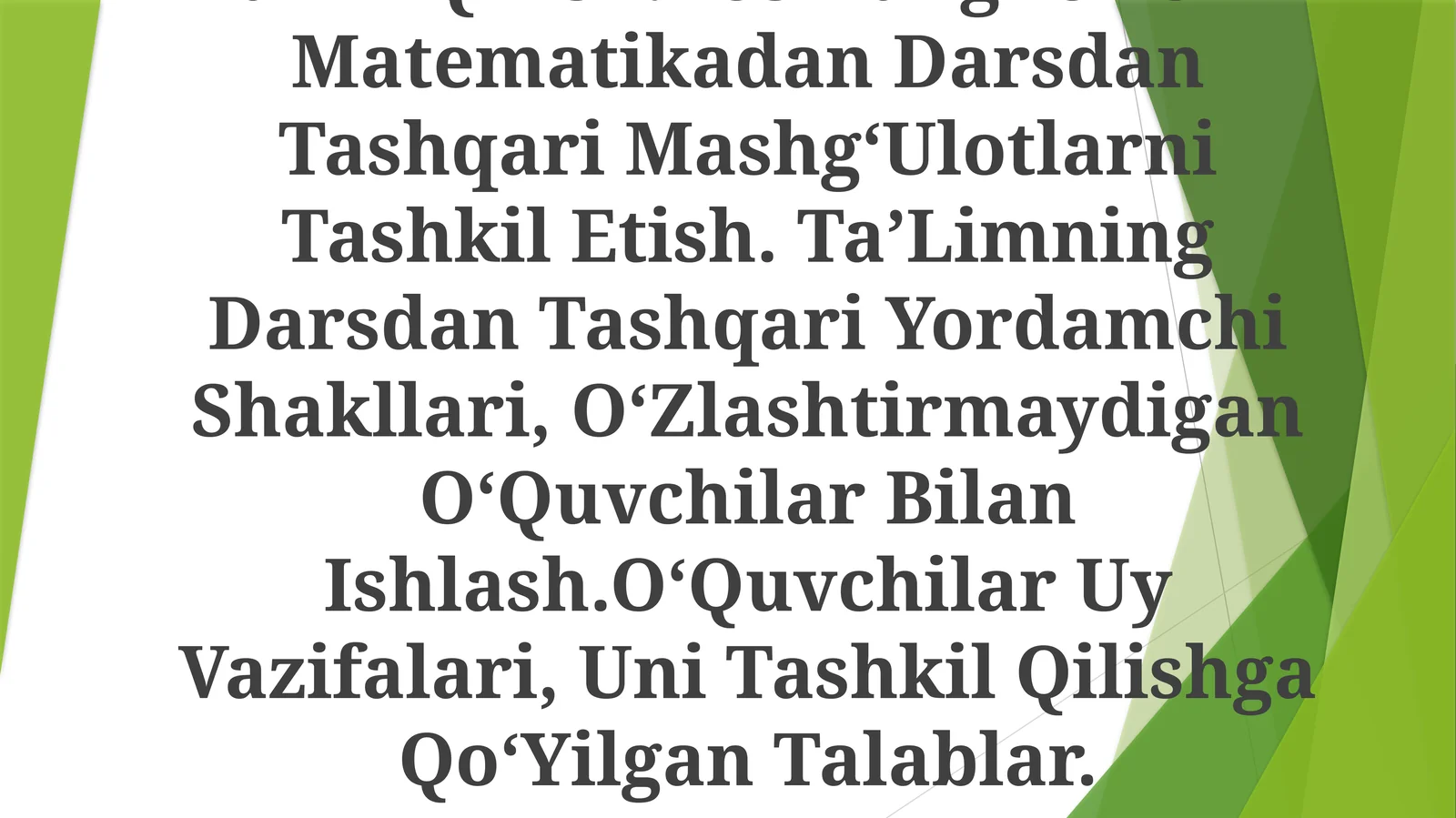 Dars Mazmuni, Texnologik Xaritalar Tuzish.Muammoli Dars Va Uni Tashkil Qilish Usullari. Darsni Tahlil Qilish.BoshlangʻIch Sinf Matematikadan Darsdan Tashqari MashgʻUlotlarni Tashkil Etish. TaʼLimning Darsdan Tashqari Yordamchi Shakllari, OʻZlashtirmaydigan OʻQuvchilar Bilan Ishlash.OʻQuvchilar Uy Vazifalari, Uni Tashkil Qilishga QoʻYilgan Talablar