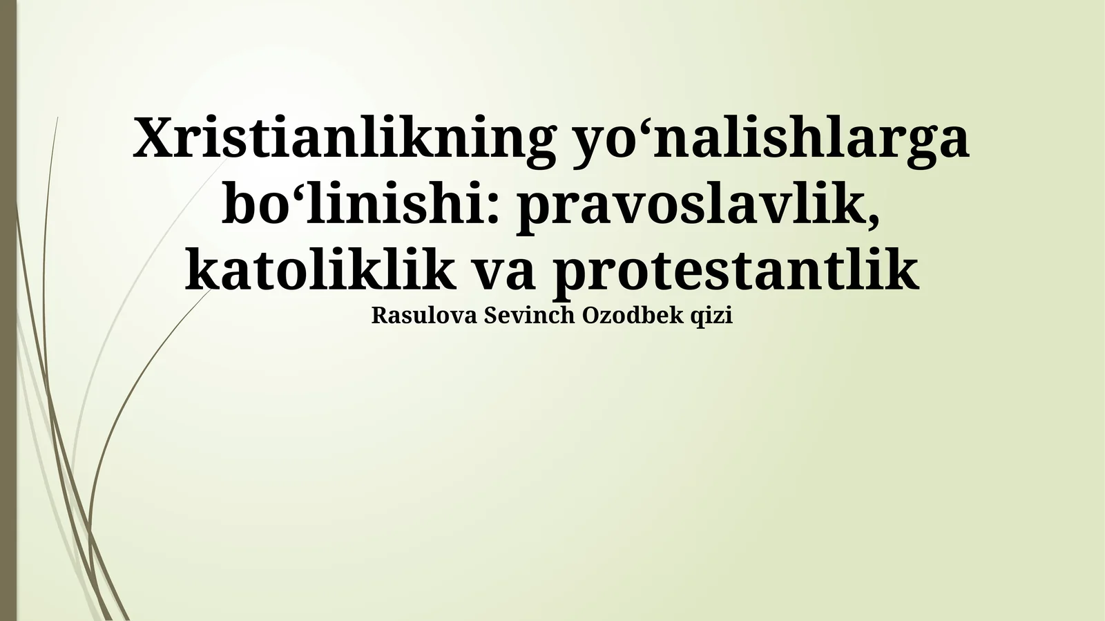 Xristianlikning yo‘nalishlarga bo‘linishi: pravoslavlik, katoliklik va protestantlik