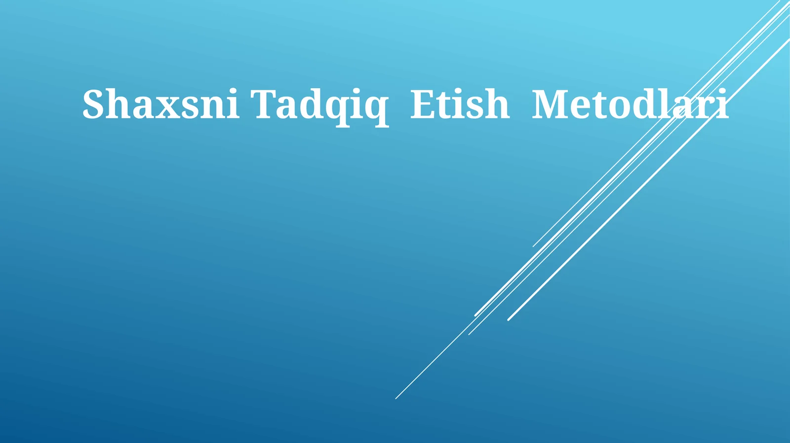 Shaxsni Tadqiq Etish Metodlari