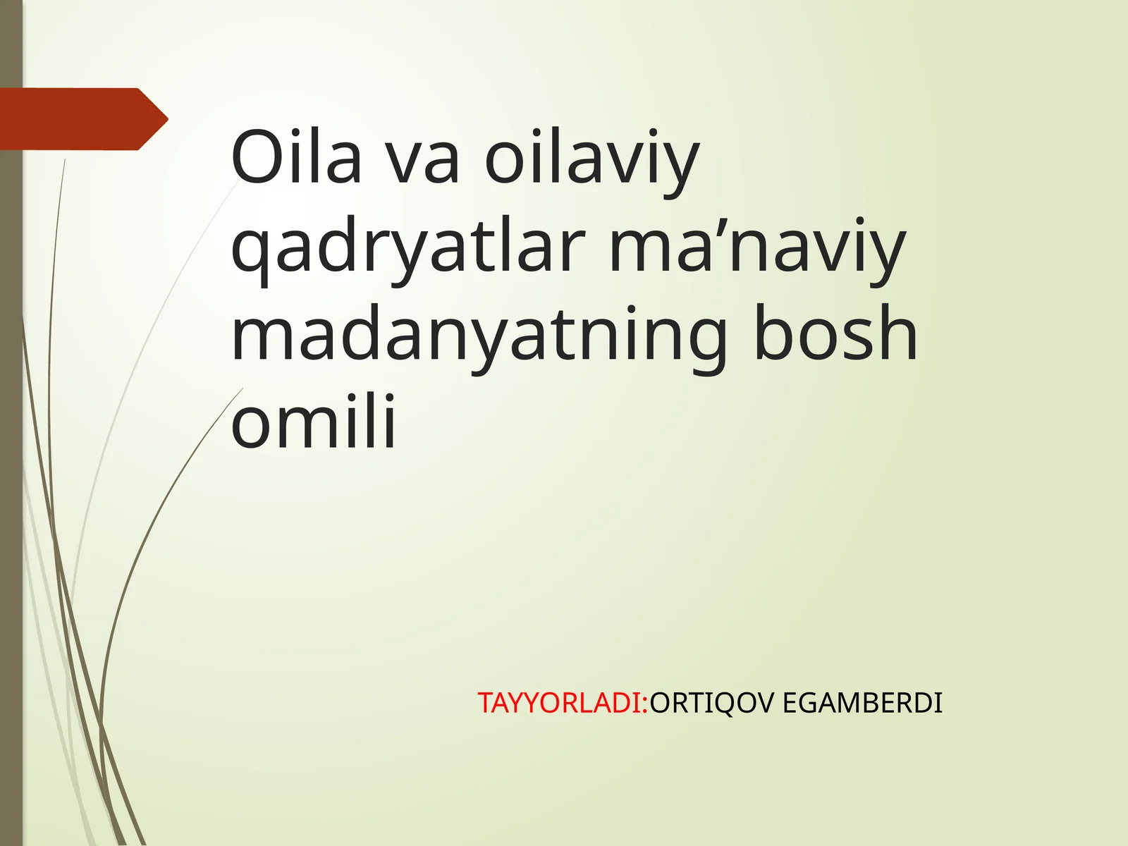 Oilaviy qadriyatlar ma’naviy madanyatning bosh omili