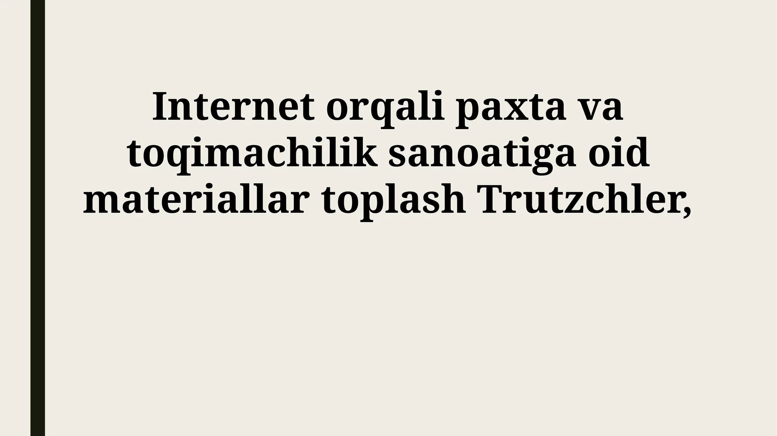Internet orqali paxta va toqimachilik sanoatiga oid materiallar toplash Trutzchler