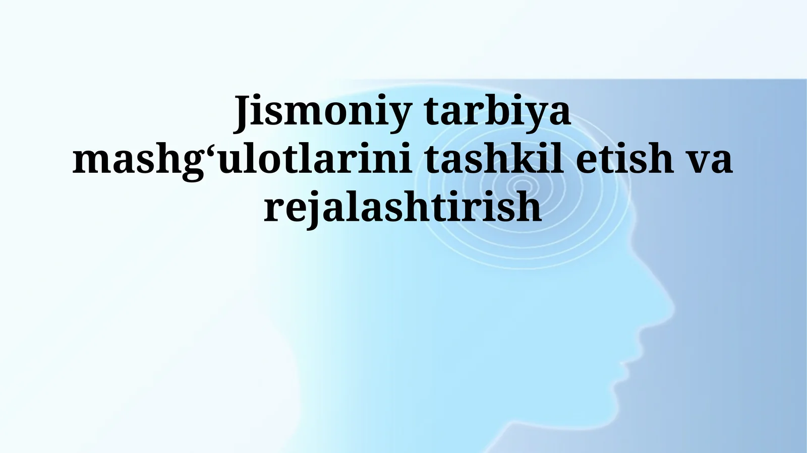 Jismoniy tarbiya mashgʻulotlarini tashkil etish va rejalashtirish