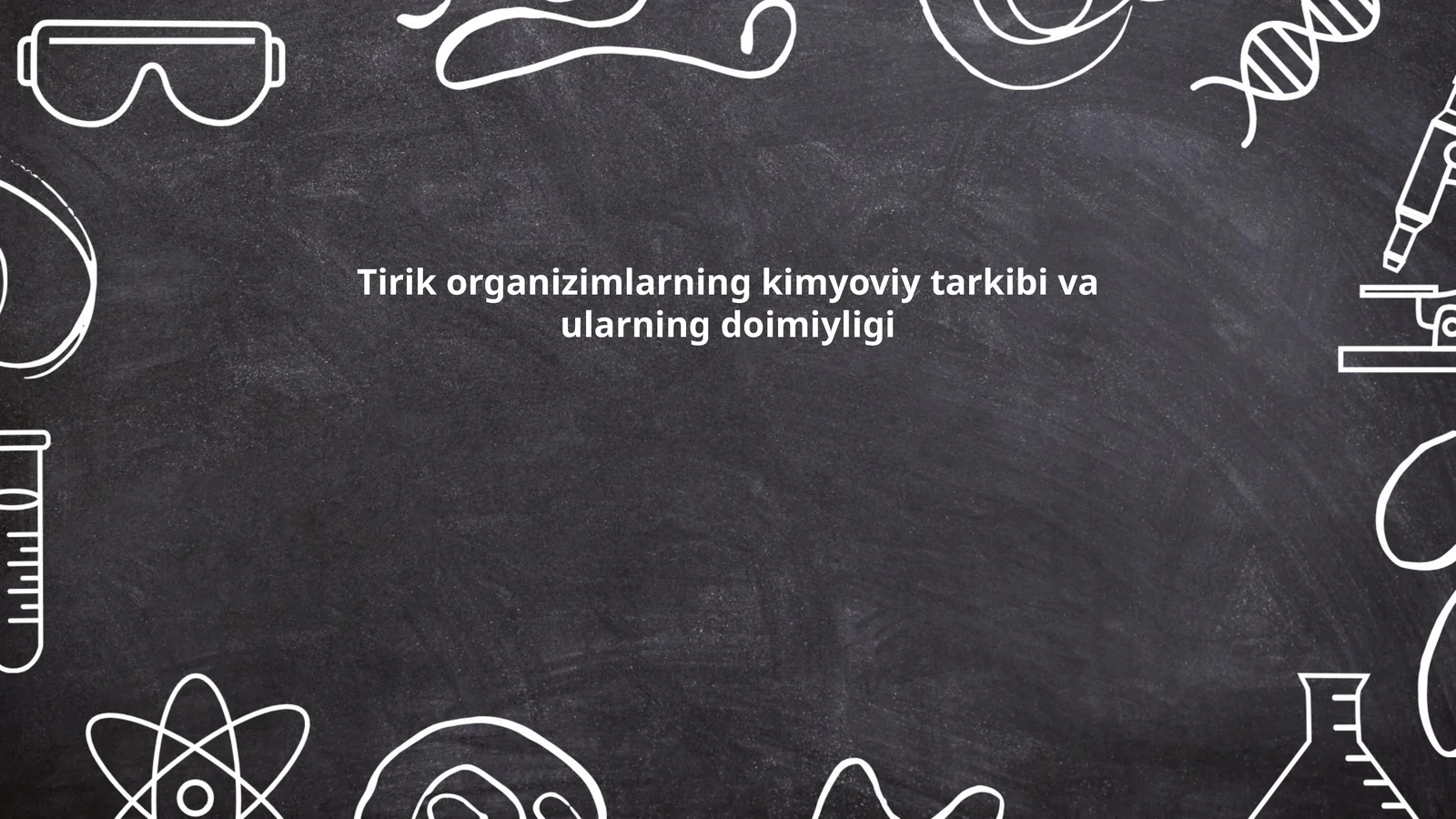 Tirik organizimlarning kimyoviy tarkibi va ularning doimiyligi