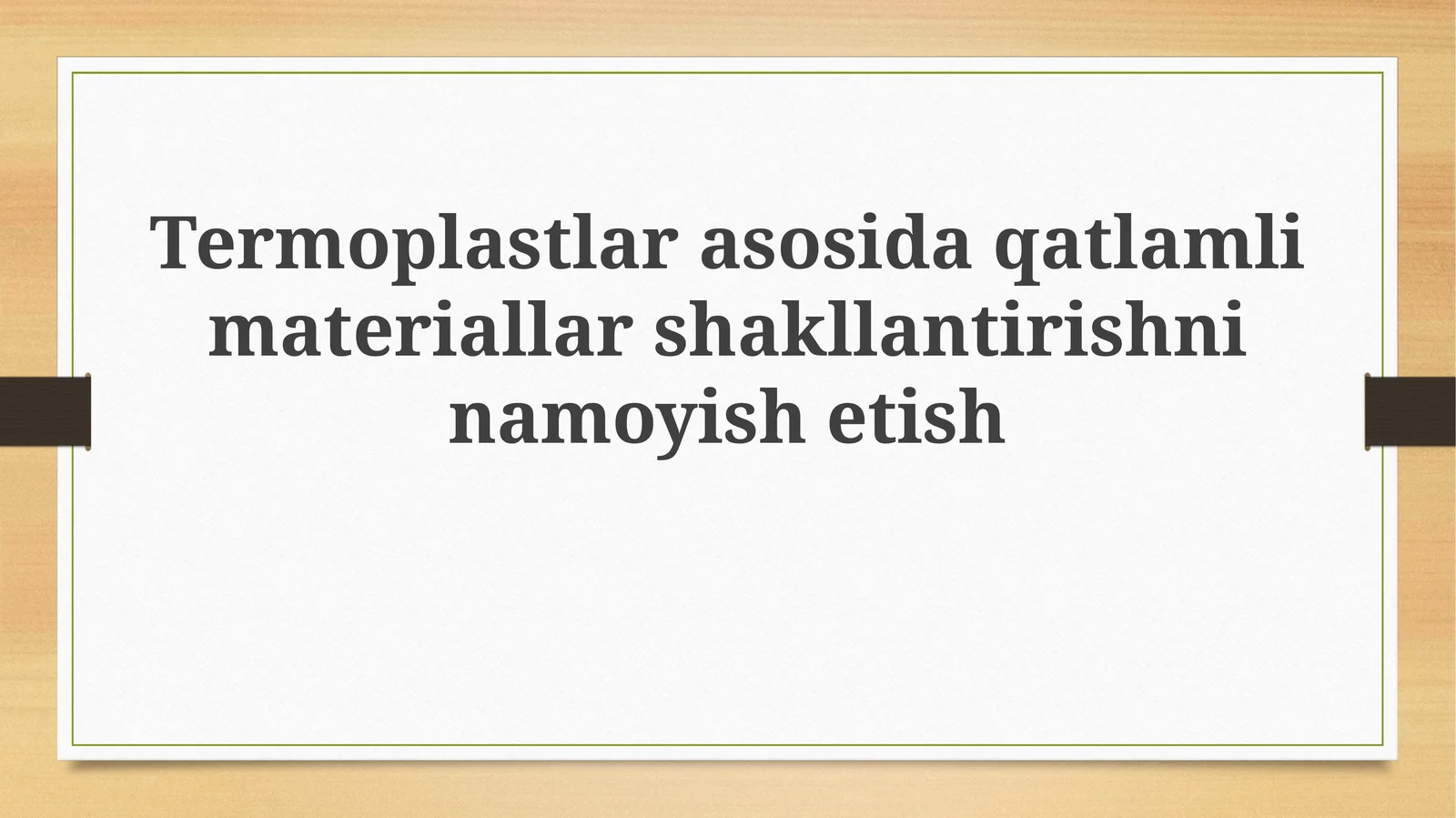 Termoplastlar asosida qatlamli materiallar shakllantirish