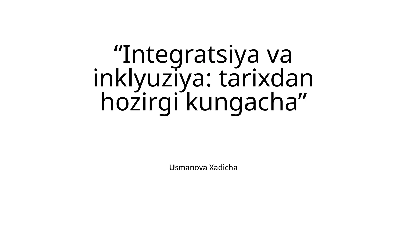 Integratsiyavainklyuziya:tarixdanhozirgikungacha