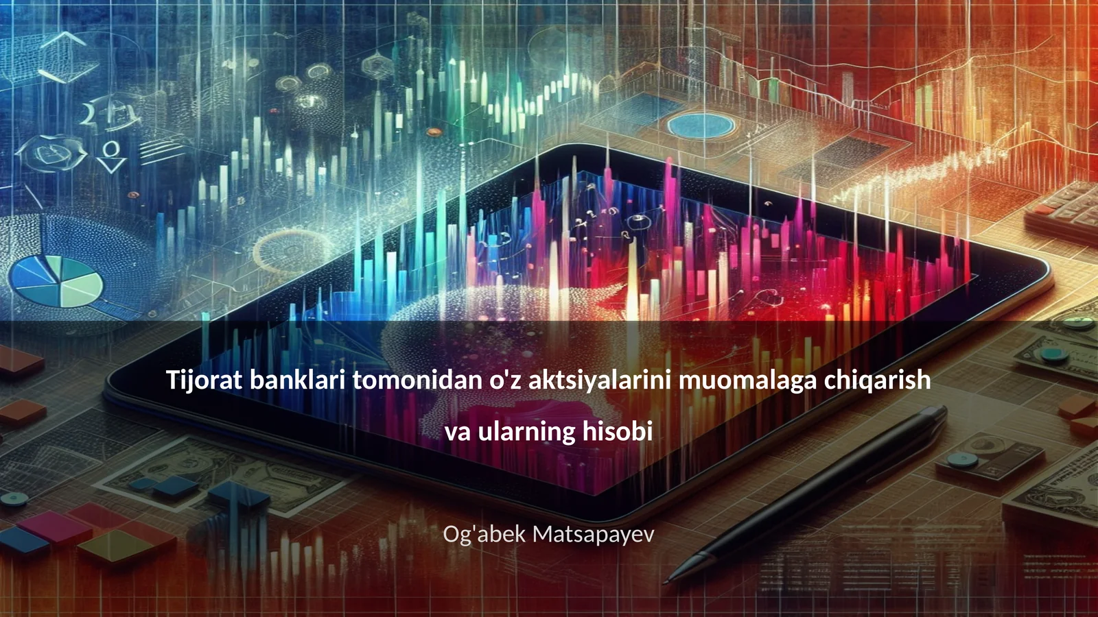 Tijorat banklari tomonidan o'z aktsiyalarini muomalaga chiqarish va ularning hisobi
