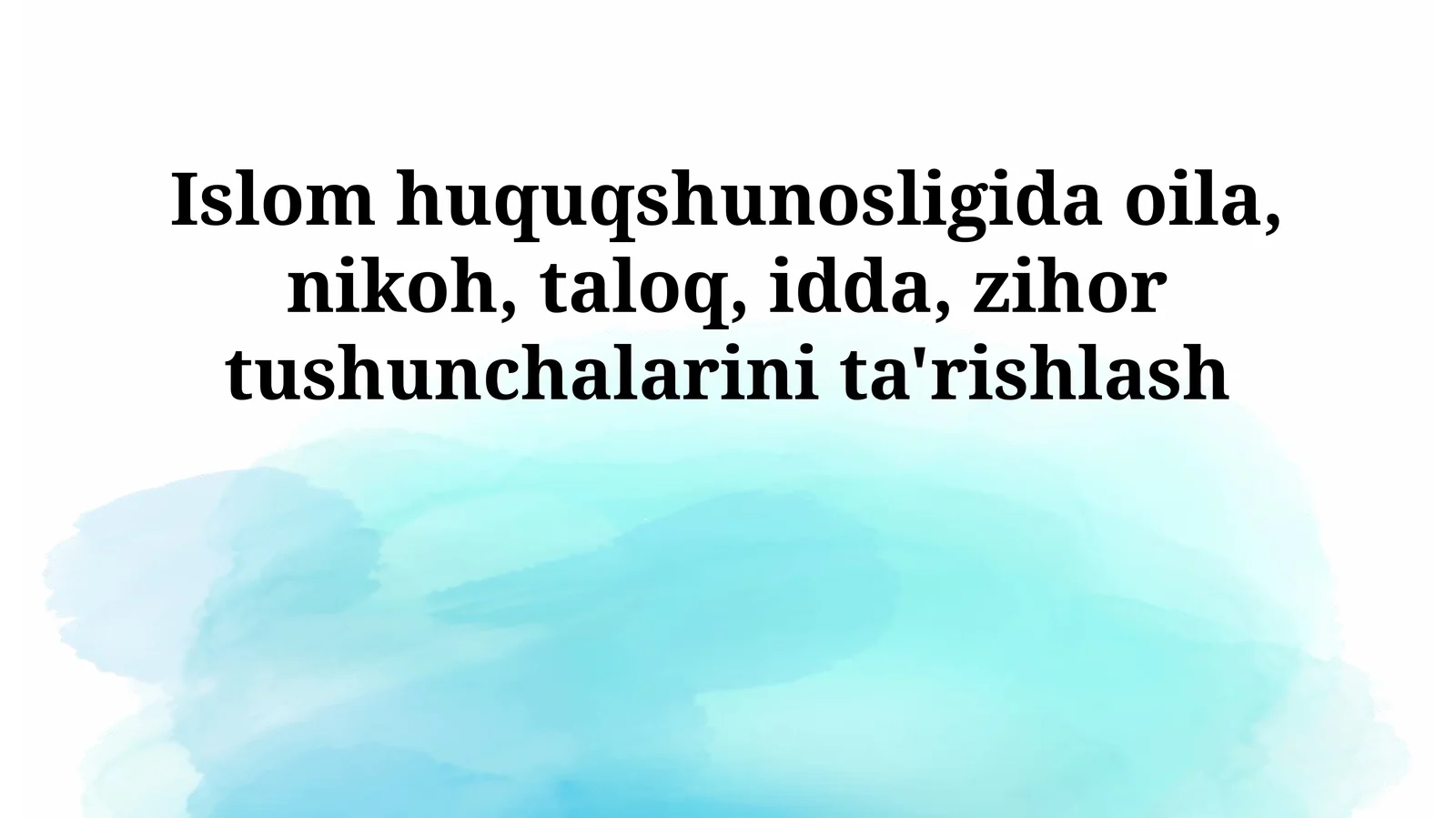 Islom huquqshunosligida oila, nikoh, taloq, idda, zihor tushunchalarini ta'rishlash