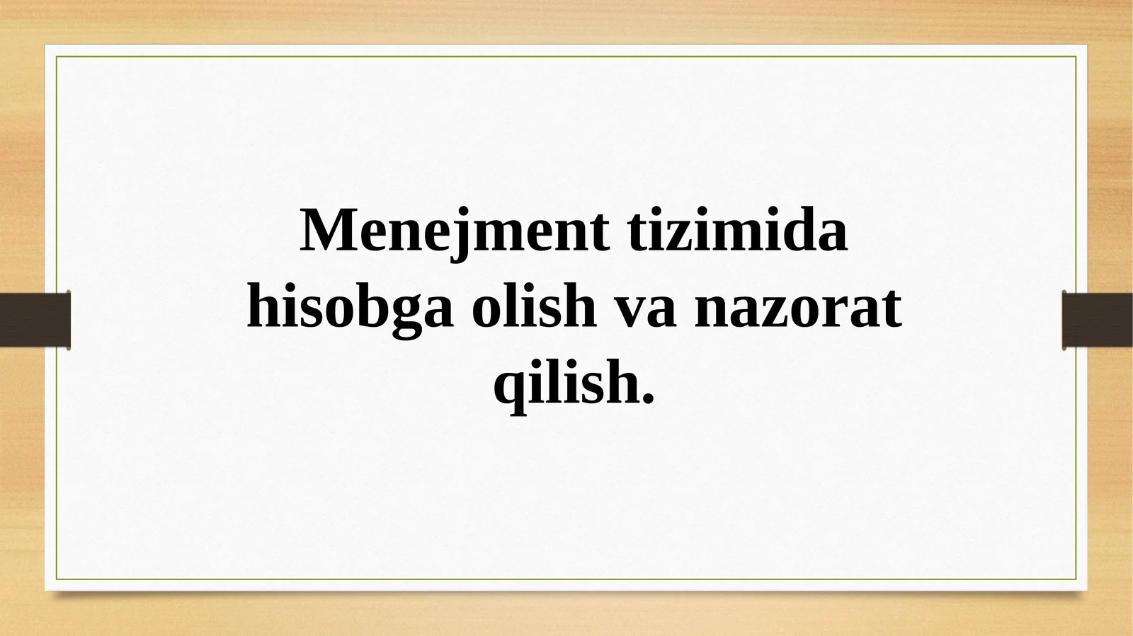 Menejment tizimida hisobga olish va nazorat qilish