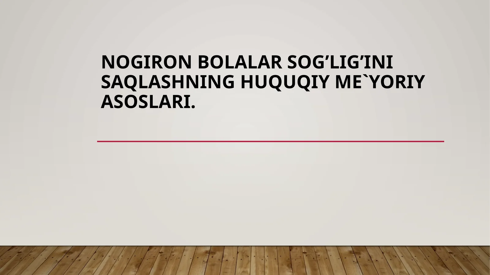 Nogiron bolalar sog’lig’ini saqlashning huquqiy me’yoriy asoslari