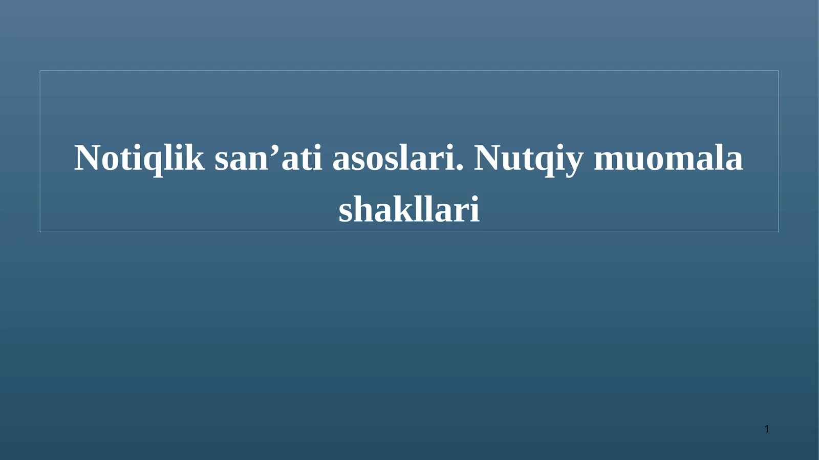 Notiqlik san’ati asoslari. Nutqiy muomala shakllari